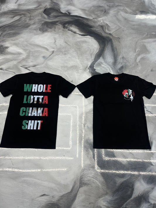 Whole Lotta Chaka Sh!T Tee